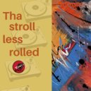 DJ I.N.C - Tha Stroll Less Rolled