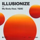 illusionize, Y&M - My Body