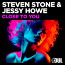 Steven Stone & Jessy Howe - Close To You