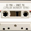 Dj Miki - Dance Piu (JJMIllon Breakbeat Remix)