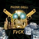 Phonk Drill - FVCK (Original Mix)