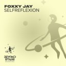 Foxxy Jay - Selfreflexion