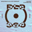 REWIND & Dylan Gibson - Glow (Living In) (Extended Mix)