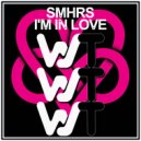 SMHRS - I'm In Love