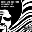Earth n Days & Blind Truth - Why Can't We See