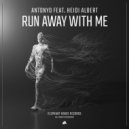 Antonyo, Heidi Albert - Run Away With Me (Original Mix)