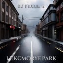 DJ Pavel M - Lukomorye Park (Original Mix)