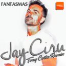 Jay Ciru Official, Tony Costa - Fantasmas (Tony Costa Hard Dance Remix)
