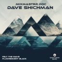 Dave Shichman & Mixmaster Doc - Fluorescent Black