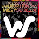 Alessio Slate, Saverio Pitton, SWS - Miss You 2022k (Max Millan Tribute Version)