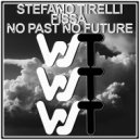Stefano Tirelli, Fissa - No Past No Future
