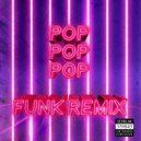 ARTHUR FELIPE - POP POP POP (Funk Remix)