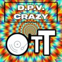 D.P.V. - Crazy