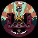 DJ Fafu - Shall We Dance?