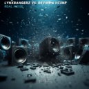 Lynxbangerz, ReVine & IIC3NT - Real Noise (Extended Mix)