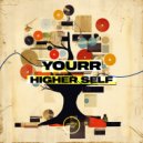 Yourr - Higher Self (Original Mix)