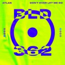 ATLAS - Don't Ever Let Me Go