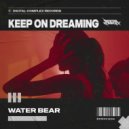 Water Bear - Keep On Dreaming (Instrumental Extended)