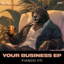 FIASCO (IT) - Your Business (Extended Mix)