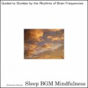 Sleep BGM Mindfulness - Intimate Whispers Dancing with Serenades of Serotonin Waves (Original Mix)