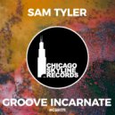Sam Tyler - Groove Incarnate