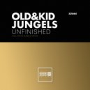 Old & Kid, Jungels - Unfinished