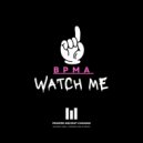 BPMA - Watch Me