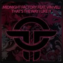 Midnight Factory, Vin Veli - That's The Way I Like It