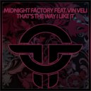 Midnight Factory, Vin Veli - That\'s The Way I Like It (Radio Mix)