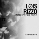 LØIS & RIZZO - ANTICIPATED FEAR