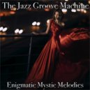The Jazz Groove Machine - Enchanted Twilight Escapade