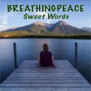 BreathingPeace - I'm Always Touched by His Presence