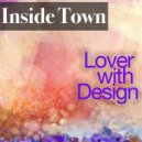 Inside Town - Lover with Design