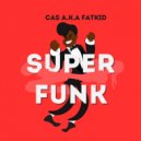DJ CAS - SUPER FUNK (Original Mix)