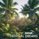 KERAM - Tropical Dreams