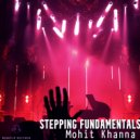 Mohit Khanna - Stepping Fundamentals