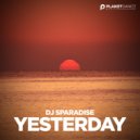DJ Sparadise - Yesterday