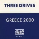 Three Drives - Greece 2000 (Allan Morrow Remix)