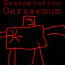 Exasperation - Gerasemum