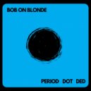 Bob On Blonde - Better For You