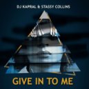 Dj Kapral & Stassy Collins - Give In To Me (Original Mix)