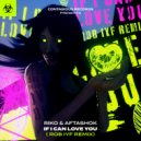 Riko & Aftashok - If I Can Love You (Rob IYF Remix)