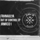 Frhnaulya - Out Of Control