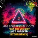 Ade Square & Kel X-Cyte Feat. Zoe Van West - Last Forever