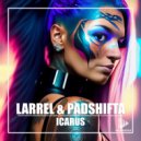 Larrel & PadShifta - Icarus