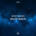 Sergey Muzarks - Endless Worlds (Original Mix)