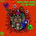 BEPE, Dom James (UK) - ILL BE THERE (Original Mix)
