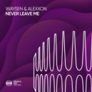Waysen & Alexxon - Never Leave Me