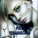 yugaavatara - Pulse