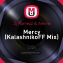 Dj Ramezz & Amina - Mercy (KalashnikoFF Mix)